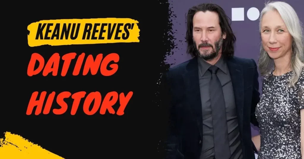 Keanu Reeves' Dating History