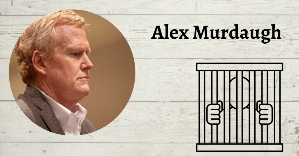 Where Will Alex Murdaugh Go To Prison