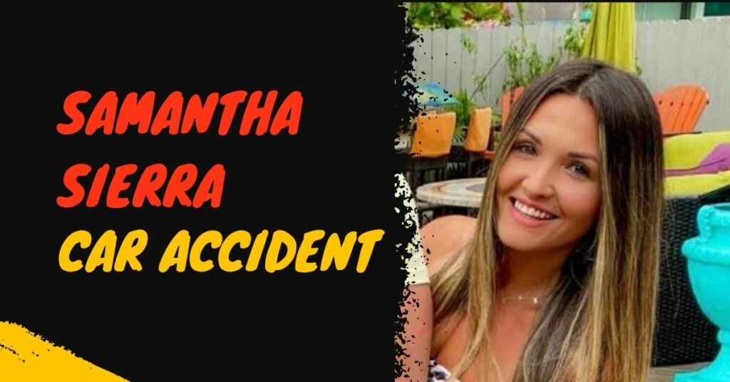 Samantha Sierra Car Accident