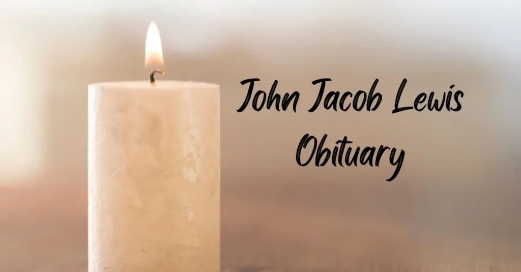 John Jacob Lewis Obituary