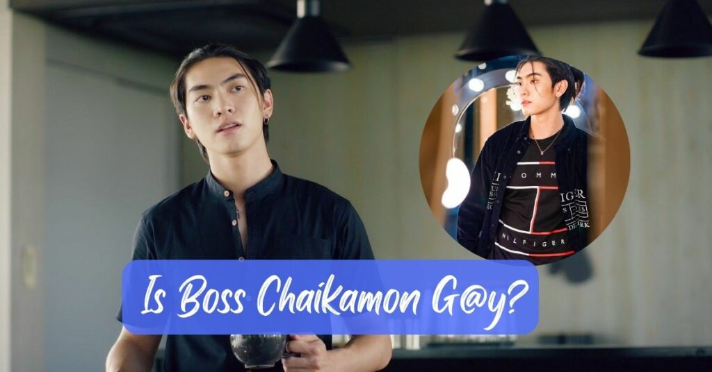 Is Boss Chaikamon G@y