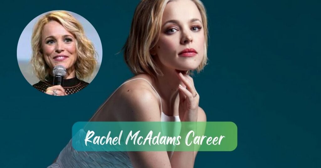 Rachel McAdams Career