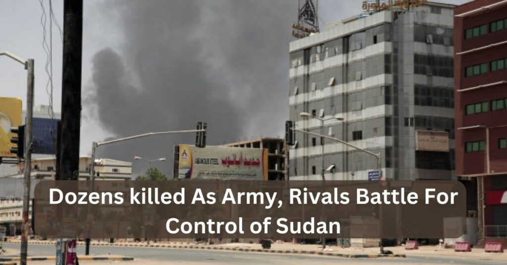 Rivals Battle For Control of Sudan