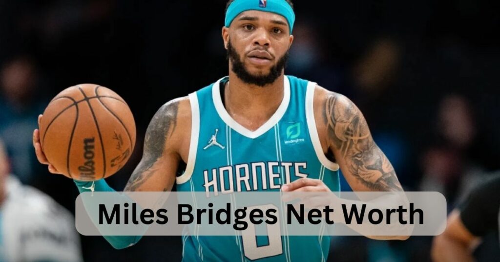 Miles Bridges Net Worth