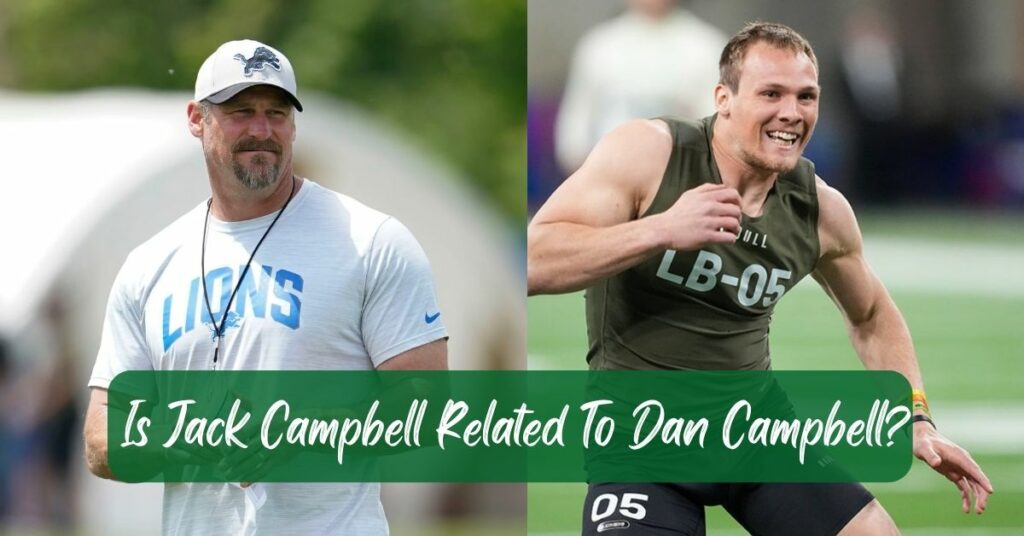 Is Jack Campbell Related To Dan Campbell?