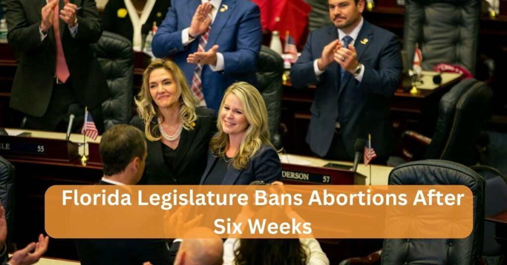 Florida Legislature Bans Abortions After Six Weeks