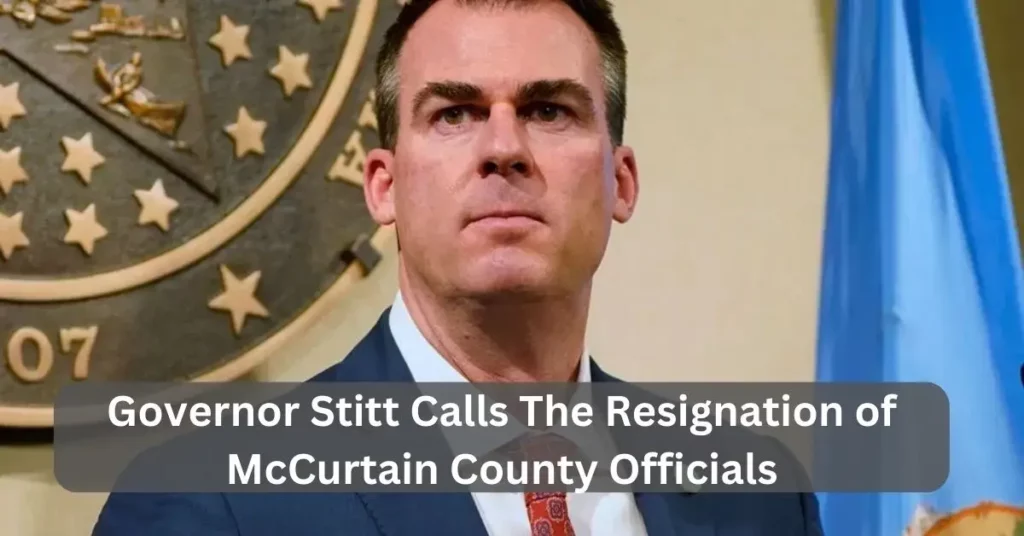 Governor Stitt Calls The Resignation of McCurtain County Officials