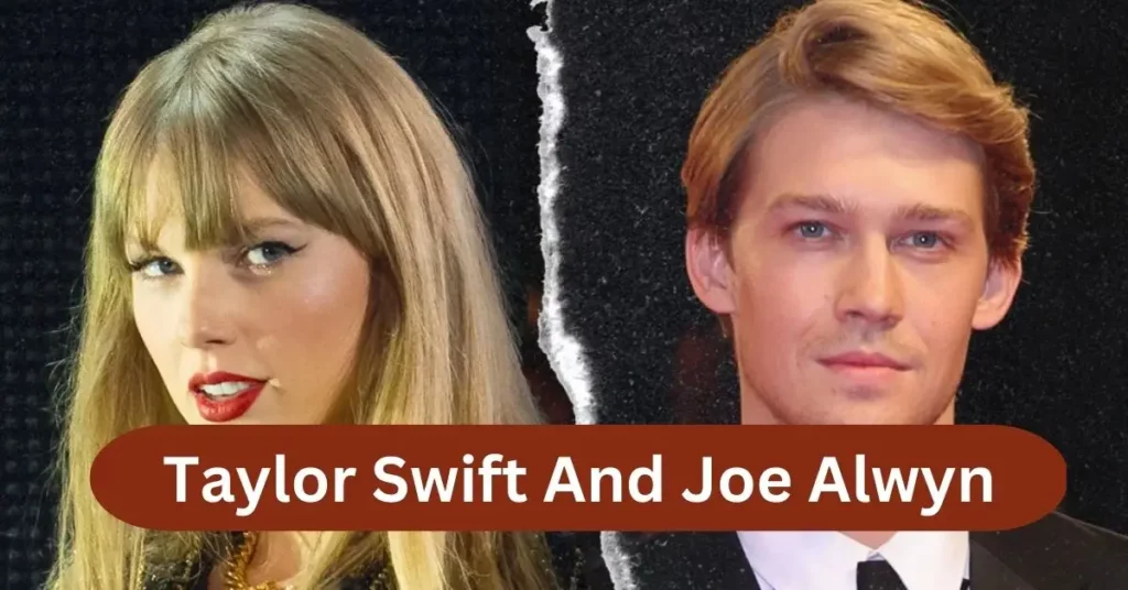 Taylor Swift And Joe Alwyn