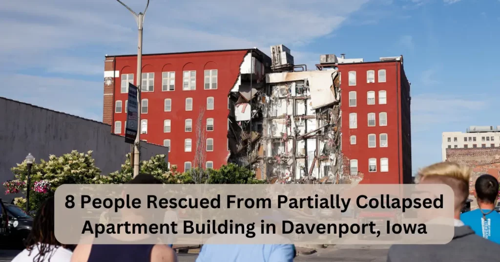 8 People Rescued From Partially Collapsed Apartment Building in Davenport, Iowa