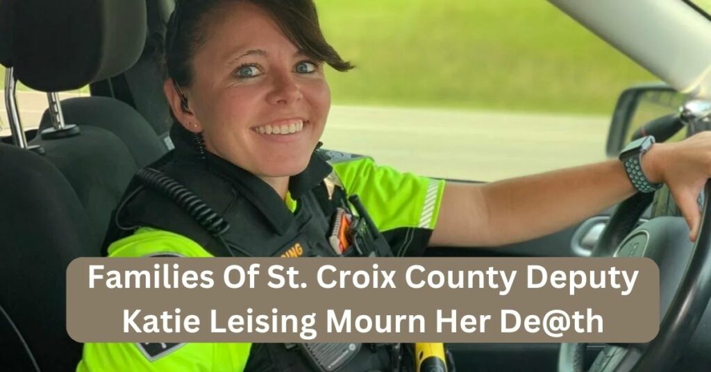 Families Of St. Croix County Deputy Katie Leising Mourn Her De@th