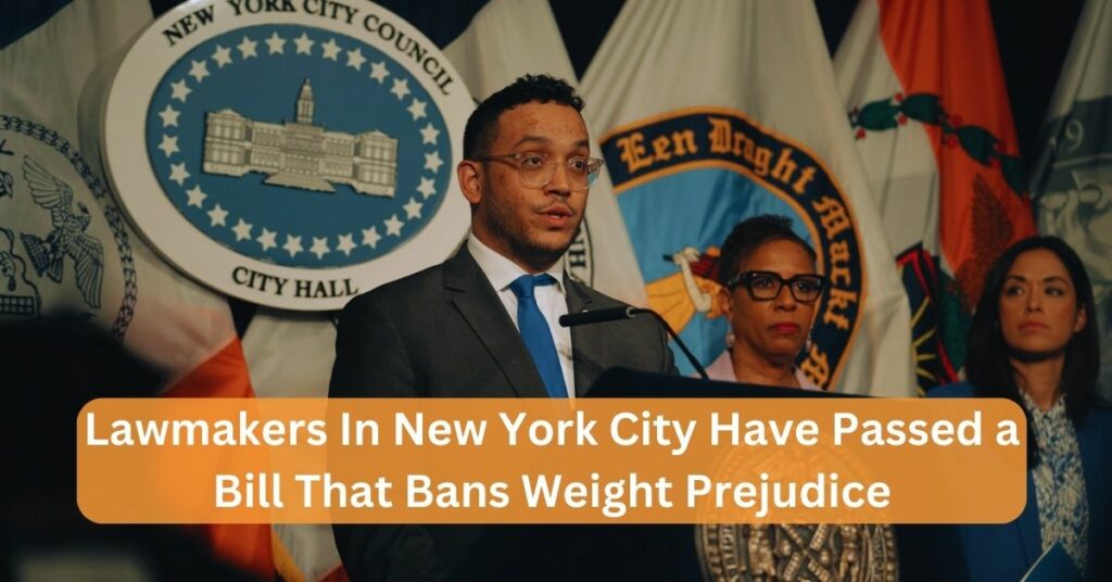 Lawmakers In New York City Have Passed a Bill That Bans Weight Prejudice