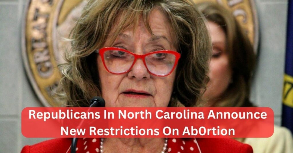 North Carolina Announce New Restrictions On Ab0rtion