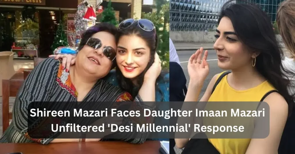 Shireen Mazari Faces Daughter Imaan Mazari Unfiltered 'Desi Millennial' Response
