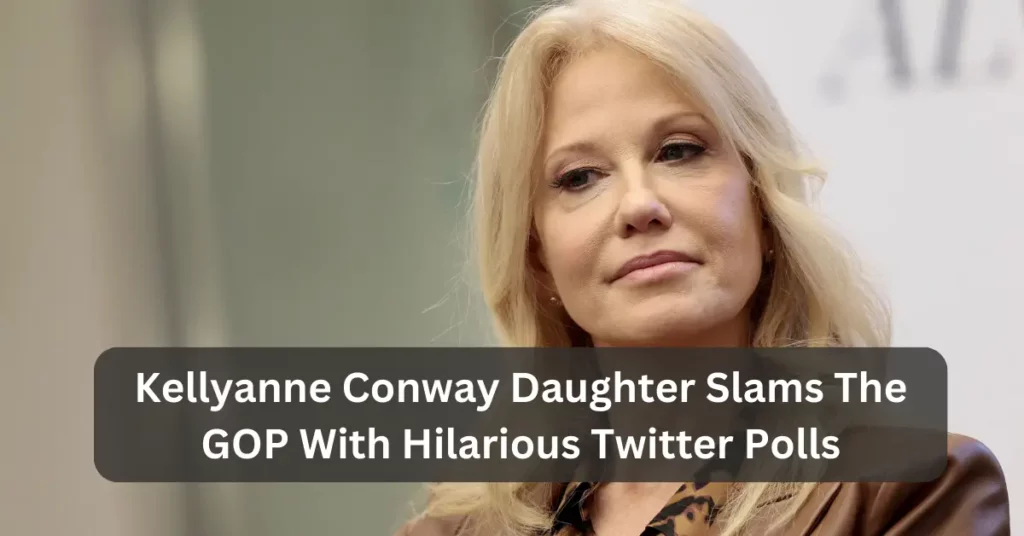 Kellyanne Conway Daughter Slams The GOP With Hilarious Twitter Polls