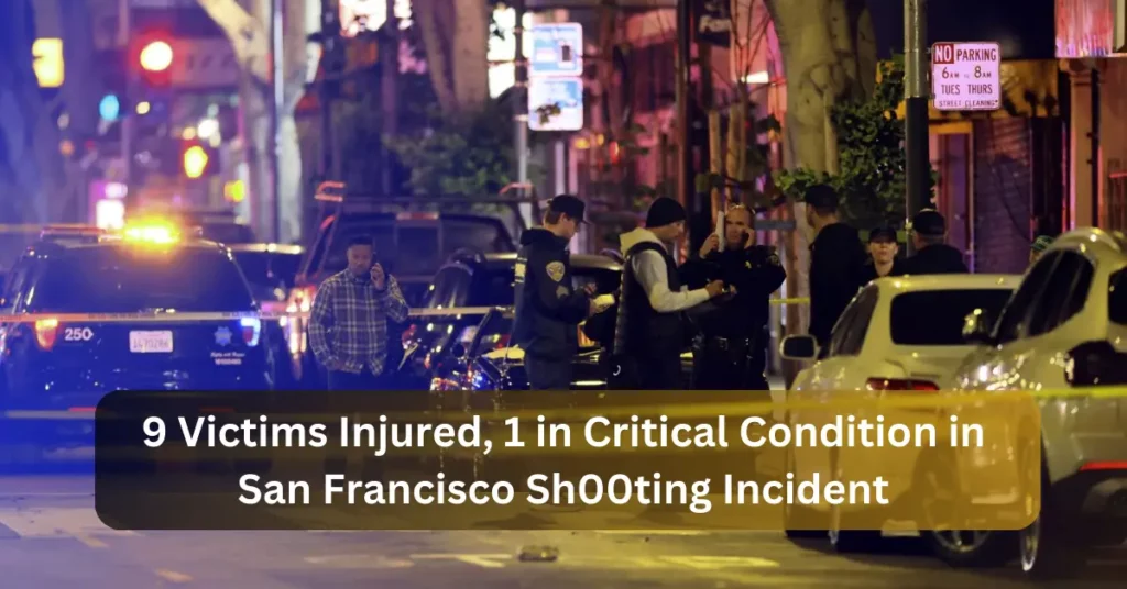 9 Victims Injured, 1 in Critical Condition in San Francisco Sh00ting Incident
