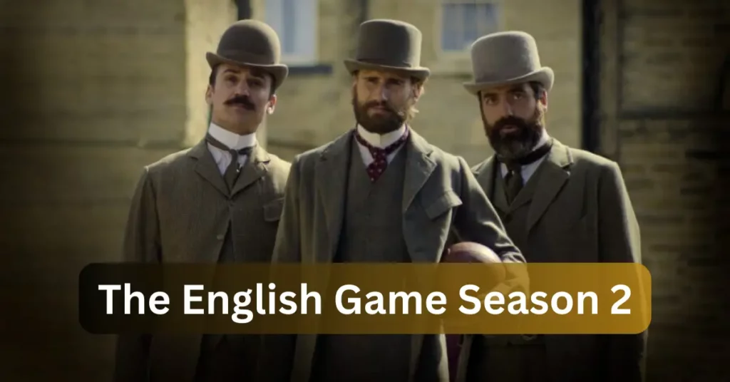 The English Game Season 2