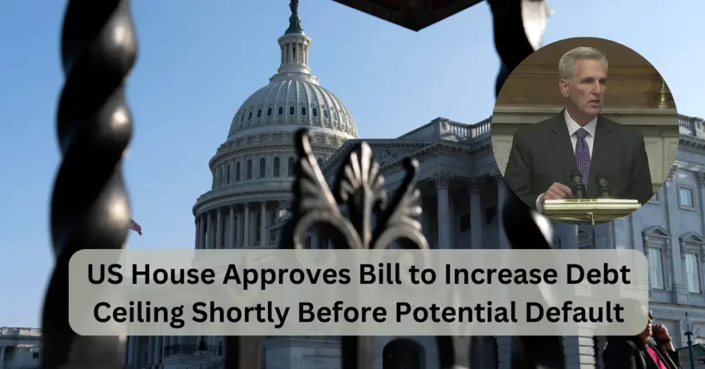US House Approves Bill to Increase Debt Ceiling Shortly Before Potential Default