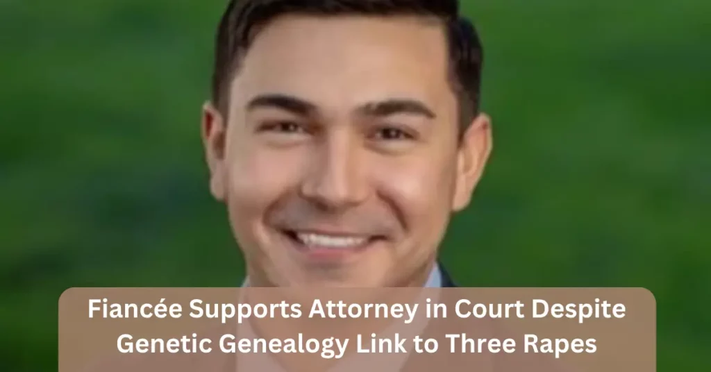 Fiancée Supports Attorney in Court Despite Genetic Genealogy Link to Three Rapes