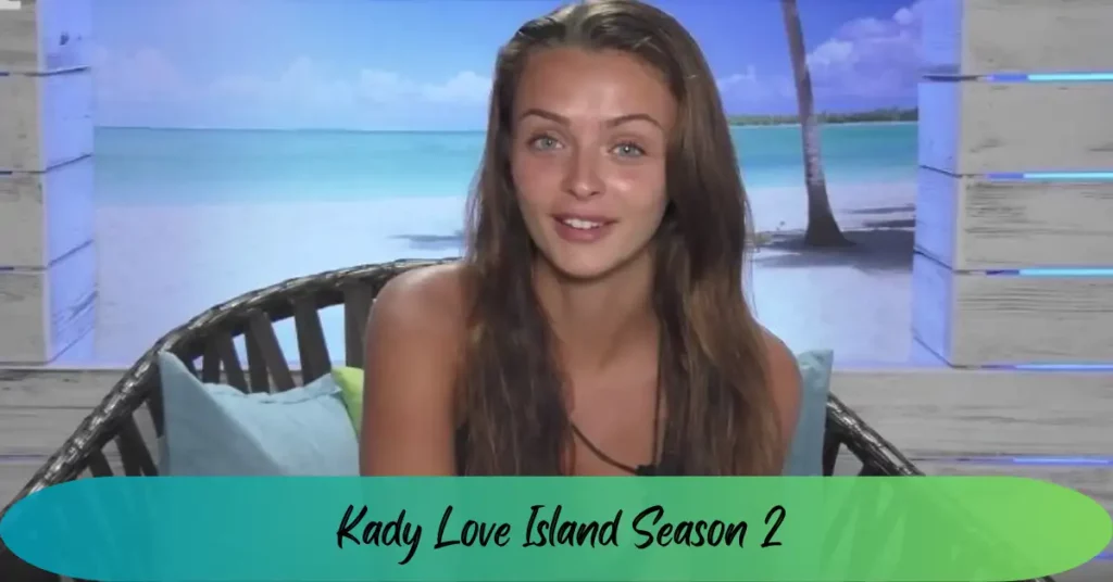 Kady Love Island Season 2