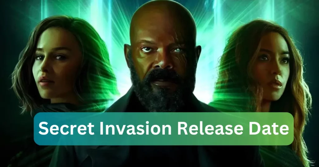 Secret Invasion Release Date, Plot, Cast, And Trailer Are Confirmed!