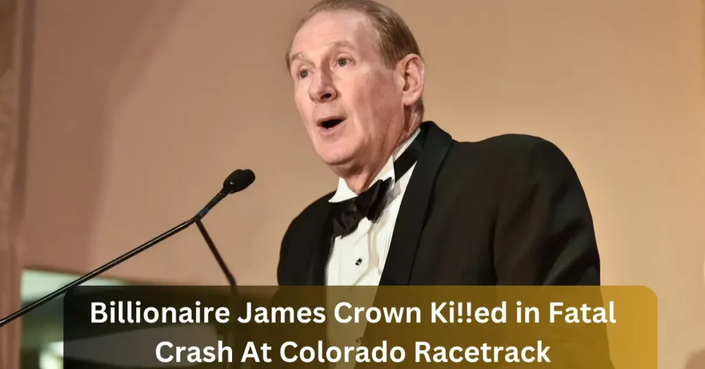 Billionaire James Crown Killed in Fatal Crash at Colorado Racetrack