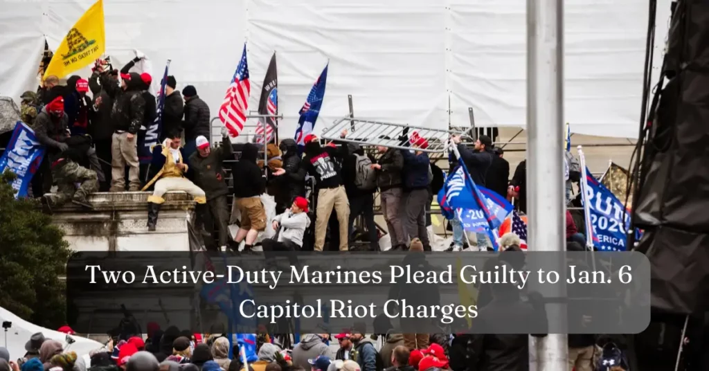Two Active-Duty Marines Plead Guilty to Jan. 6 Capitol Riot Charges