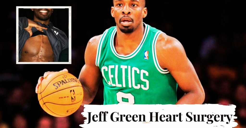 Jeff Green Heart Surgery