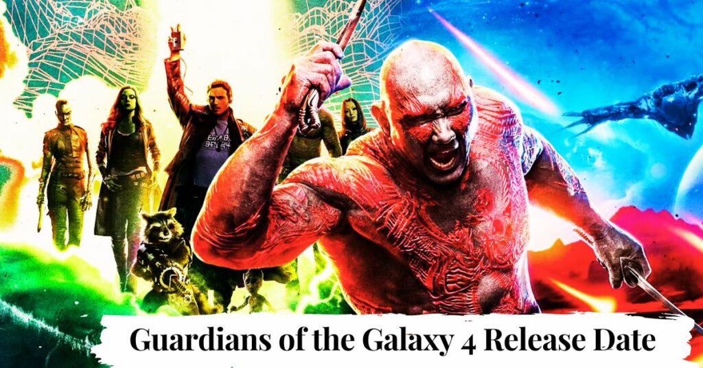 Guardians of the Galaxy 4 Release Date
