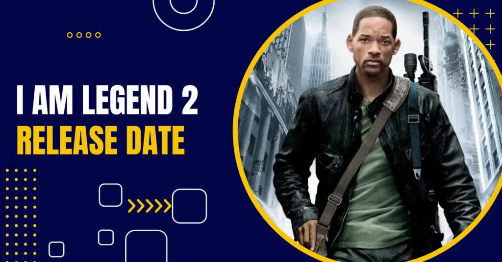 I Am Legend 2 Release Date