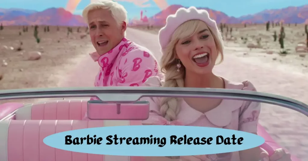 Barbie Streaming Release Date