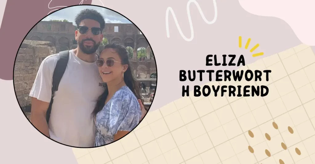 Eliza Butterworth Boyfriend