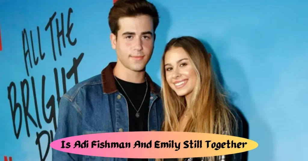 Is Adi Fishman And Emily Still Together