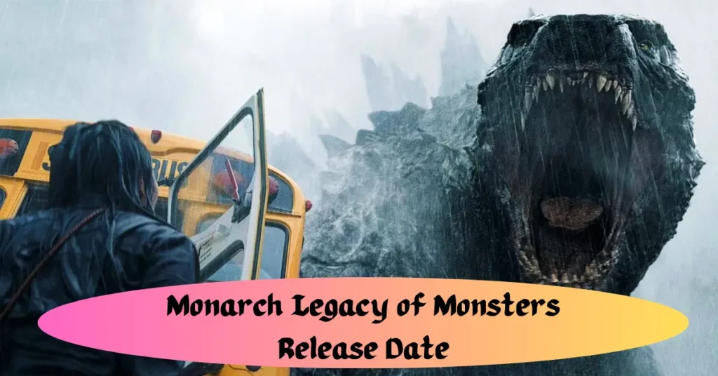 Monarch Legacy of Monsters Release Date