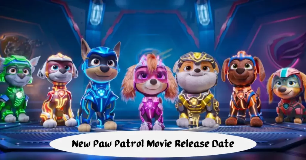 New Paw Patrol Movie Release Date