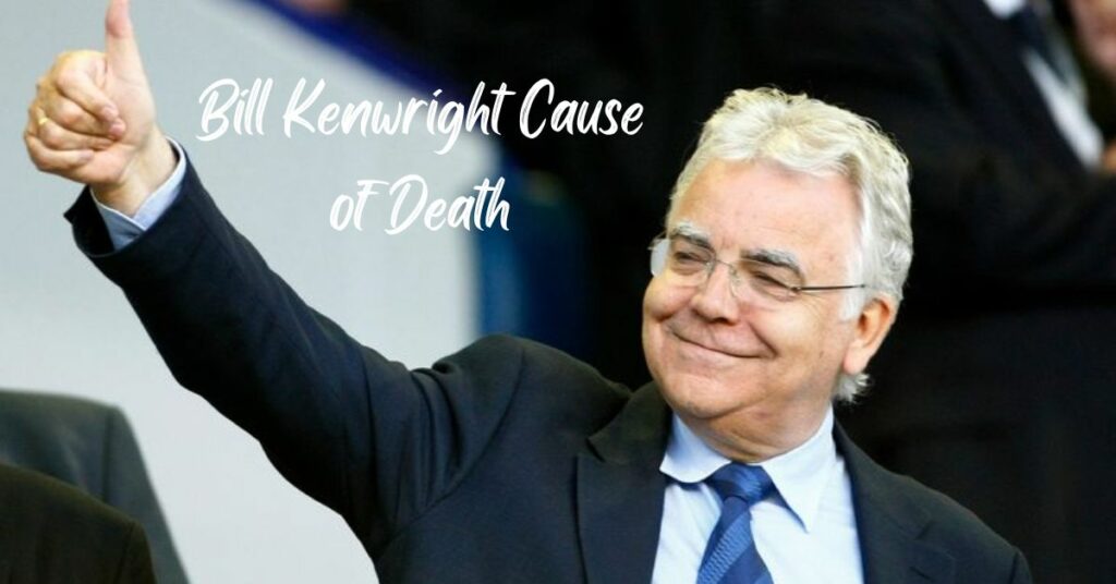 Bill Kenwright Cause of Death