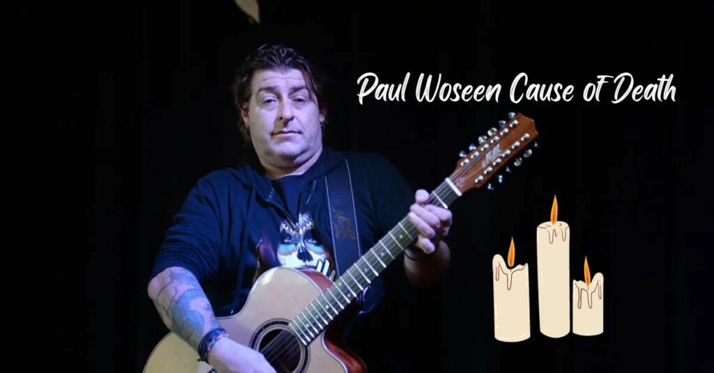 Paul Woseen Cause of Death
