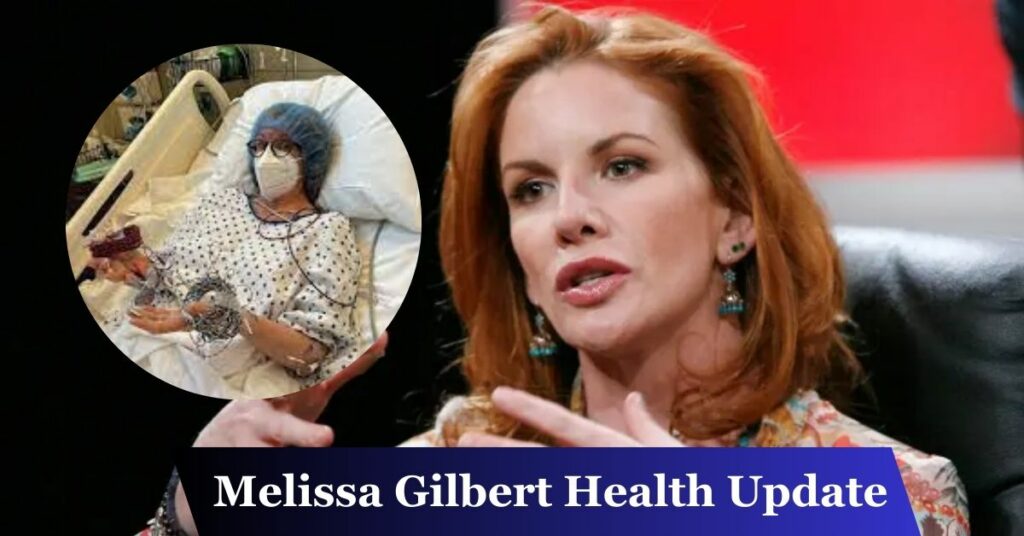 Melissa Gilbert Health Update