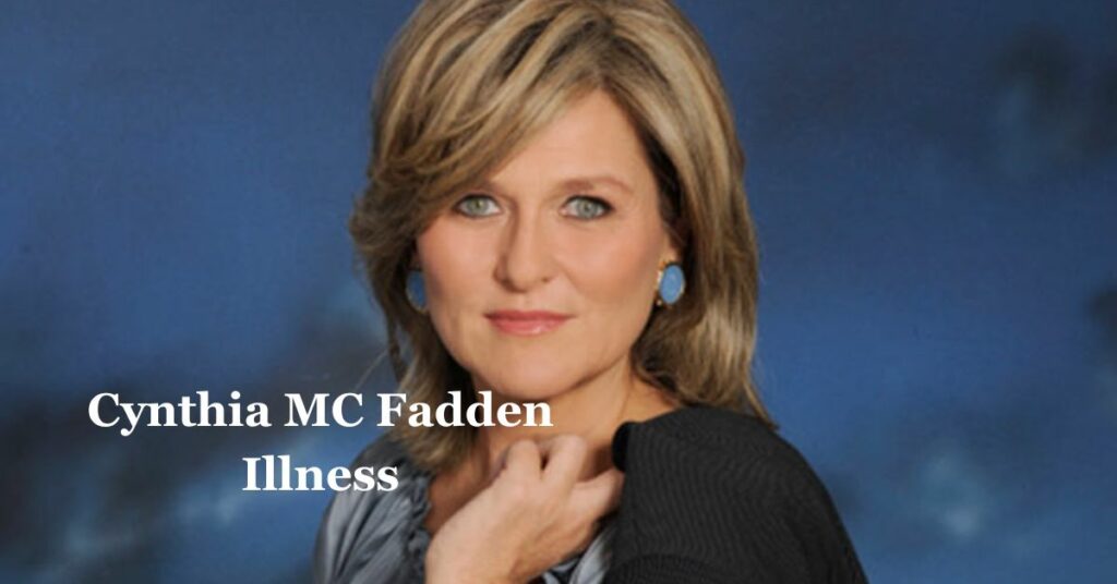 Cynthia MC Fadden Illness