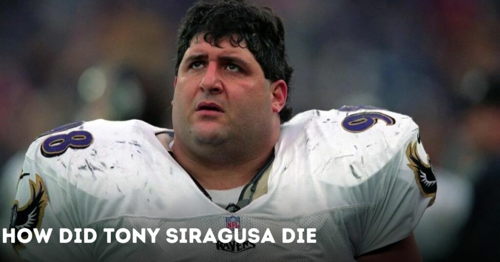 How Did Tony Siragusa Die