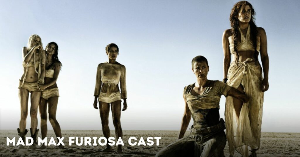 Mad Max Furiosa Cast