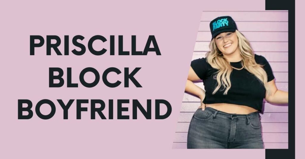 Priscilla Block Boyfriend